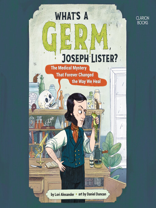 Title details for What's a Germ, Joseph Lister? by Lori Alexander - Available